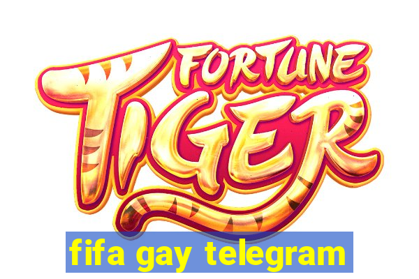 fifa gay telegram